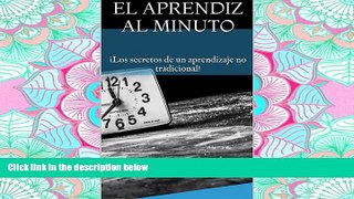 PDF [DOWNLOAD]  El Aprendiz al Minuto: Â¡Los secretos de un aprendizaje no tradicional! (Spanish