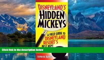 Buy  Disneyland s Hidden Mickeys: A Field Guide to the Disneyland Resort s Best-Kept Secrets