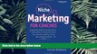 READ book  Niche Marketing for Coaches: A Practical Handbook for Building a Life Coaching,
