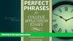 READ THE NEW BOOK  Perfect Phrases for College Application Essays (Perfect Phrases Series) BOOOK