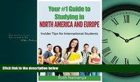 READ THE NEW BOOK  Your #1 Guide to Studying in North America And Europe: Insider Tips for