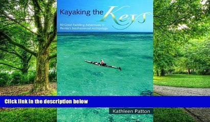 Скачать видео: Buy Kathleen Patton Kayaking the Keys: 50 Great Paddling Adventures in Florida s Southernmost