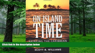 PDF Scott B. Williams On Island Time: Kayaking the Caribbean  Audiobook Download