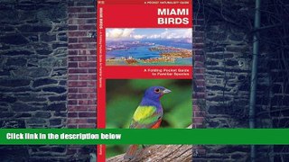 Buy James Kavanagh Miami Birds: A Folding Pocket Guide to Familiar Species (Pocket Naturalist