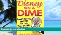 Buy Chris Carlson Disney on a Dime: Money-Saving Secrets for Your Walt Disney World Vacation  PDF