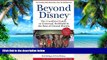 Buy NOW Bob Sehlinger Beyond Disney: The Unofficial Guide to Universal, SeaWorld, and the Best of