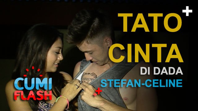 Tato Cinta di Dada Stefan-Celine - CumiFlash 21 November 2016