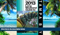 Buy NOW Andrew Delaplaine Delaplaine s 2013 Long Weekend Guide to Tampa Bay (Long Weekend Guides)