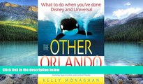 Buy  The Other Orlando: What to Do When You ve Done Disney and Universal (Other Orlando: What to