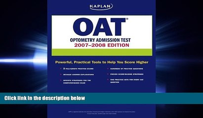 READ PDF [DOWNLOAD] Kaplan OAT, 2007-2008 Edition: Optometry Admission Test READ ONLINE