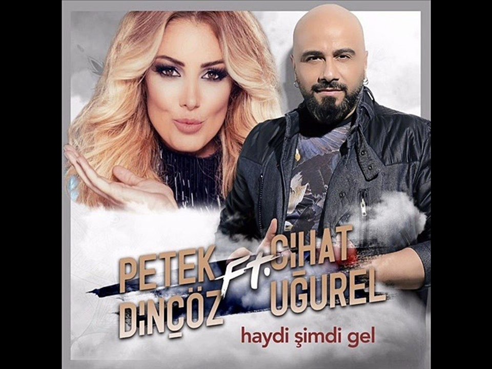 Petek Dinçöz & Cihat Uğurel - Haydi Şimdi Gel (2016)