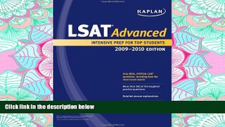 READ PDF [DOWNLOAD] Kaplan LSAT Advanced, 2009-2010 Edition (Kaplan LSAT 180) BOOK ONLINE