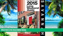 Buy NOW Andrew Delaplaine Savannah - The Delaplaine 2015 Long Weekend Guide (Long Weekend Guides)