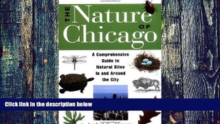 Buy NOW Isabel S. Abrams The Nature of Chicago: A Comprehensive Guide to Natural Sites in and