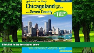 American Map Chicagoland Seven County Large Type Atlas (American Map Chicagoland Illinois, Seven