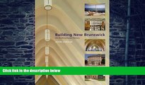 Buy NOW  Building New Brunswick: An Architectural History John Leroux  Full Book