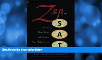 Big Sales  Zen in the Art of the SAT: How to Think, Focus, and Achieve Your Highest Score  READ
