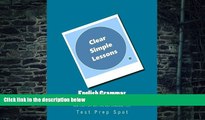 Must Have  English Grammar: Clear and Simple Lessons: 14 Easy to Understand Lessons based on the