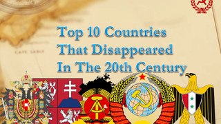 Top 10 Countries That Disappeared In The 20th Century