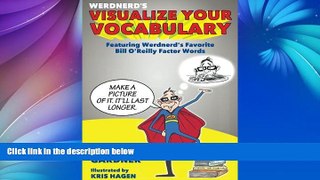 Buy NOW  Visualize Your Vocabulary: Featuring Werdnerd s Favorite Bill O Reilly Factor Words  READ