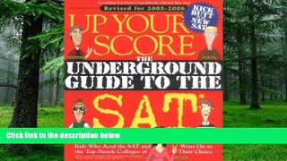 READ FULL  Up Your Score: The Underground Guide to the SAT  [DOWNLOAD] ONLINE