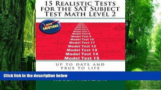 Must Have  15 Realistic Tests for the SAT Subject Test Math Level 2  BOOOK ONLINE