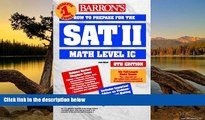 Big Sales  How to Prepare for the SAT II: Mathematics Level IC (Barron s SAT Subject Test Math