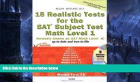 Deals in Books  15 Realistic Tests for the SAT Math Level 1 Subject Test (formerly known as Math
