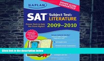 READ FULL  Kaplan SAT Subject Test: Literature 2009-2010 Edition (Kaplan SAT Subject Tests:
