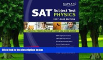 Must Have  Kaplan SAT Subject Test: Physics 2007-2008 Edition (Kaplan SAT Subject Tests: Physics)