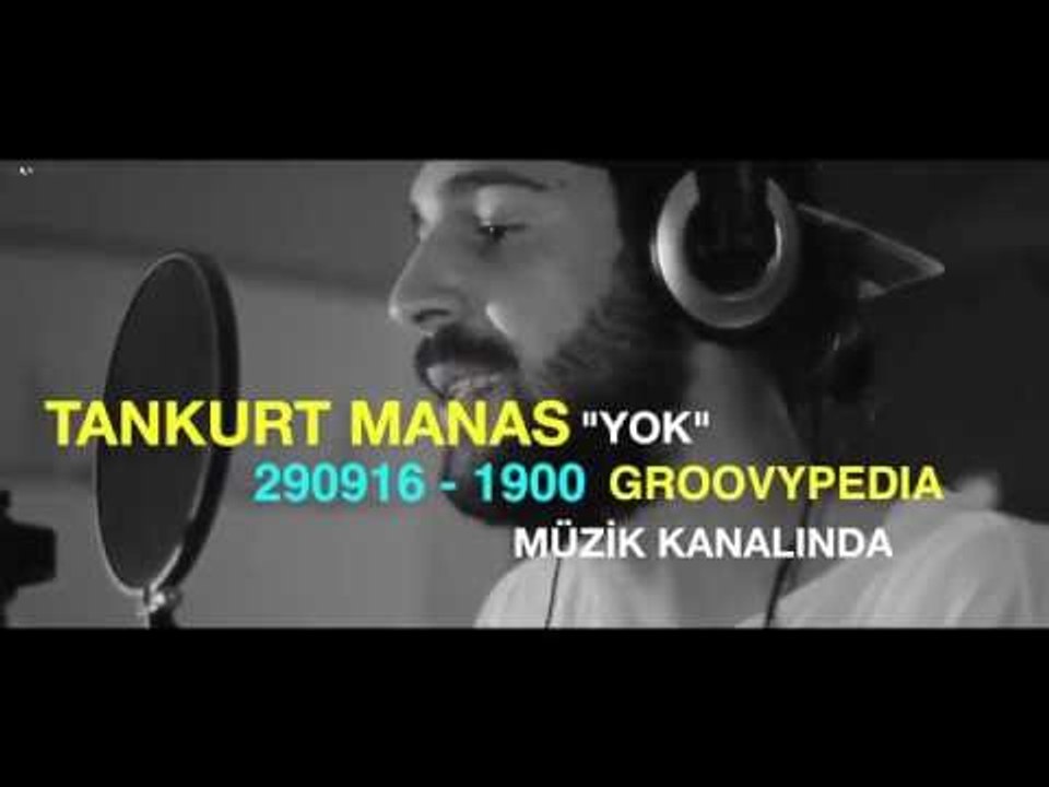 Tankurt Manas - Yok // 290916 - 19:00 Groovypedia Müzik Kanalında