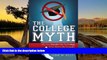Big Sales  The College Myth: Why You Shouldn t Go To College If You Want To Be Successful  READ