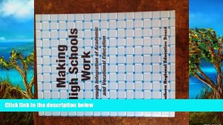 Buy NOW  Making High Schools Work: Through Integration of Academic and Vocational Education