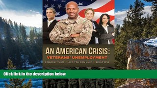Buy NOW  American Crisis: Veterans  Unemployment: Stand by Them/How You Can Help/Solutions