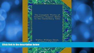 Deals in Books  The Complete Works of Geoffrey Chaucer: Notes to the Canterbury Tales  Premium