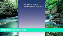 Big Sales  Industrial arts   vocational education (Volume 8)  Premium Ebooks Best Seller in USA