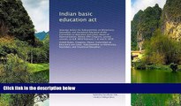 Deals in Books  Indian basic education act: Hearings before the Subcommittee on Elementary,