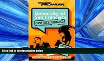 READ THE NEW BOOK University of San Francisco: Off the Record (College Prowler) (College Prowler: