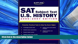 READ book Kaplan SAT Subject Test: U.S. History 2006-2007 (Kaplan SAT Subject Tests: U.S. History)