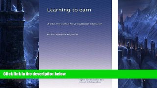 Deals in Books  Learning to earn: A plea and a plan for a vocational education  READ PDF Best