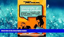 READ THE NEW BOOK University of North Carolina: Off the Record (College Prowler) (College Prowler: