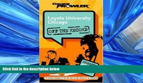PDF [DOWNLOAD] Loyola University Chicago: Off the Record (College Prowler) (College Prowler: