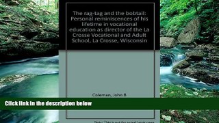 Deals in Books  The rag-tag and the bobtail: Personal reminiscences of his lifetime in vocational