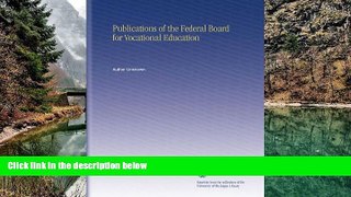 Buy NOW  Publications of the Federal Board for Vocational Education  Premium Ebooks Online Ebooks