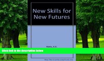 READ FULL  New Skills for New Futures: Higher Education Guidance and Counselling Services in the