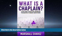 READ THE NEW BOOK What Is a Chaplain?: A Military Chaplain Answers Frequently Asked Questions READ