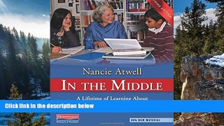 Buy NOW  In the Middle, Third Edition: A Lifetime of Learning About Writing, Reading, and