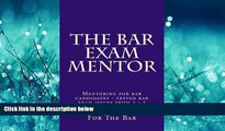READ book The Bar Exam Mentor: Mentoring for bar candidates - tested bar exam issues from a - z