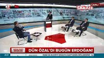 Dün Özal bugün Erdoğan