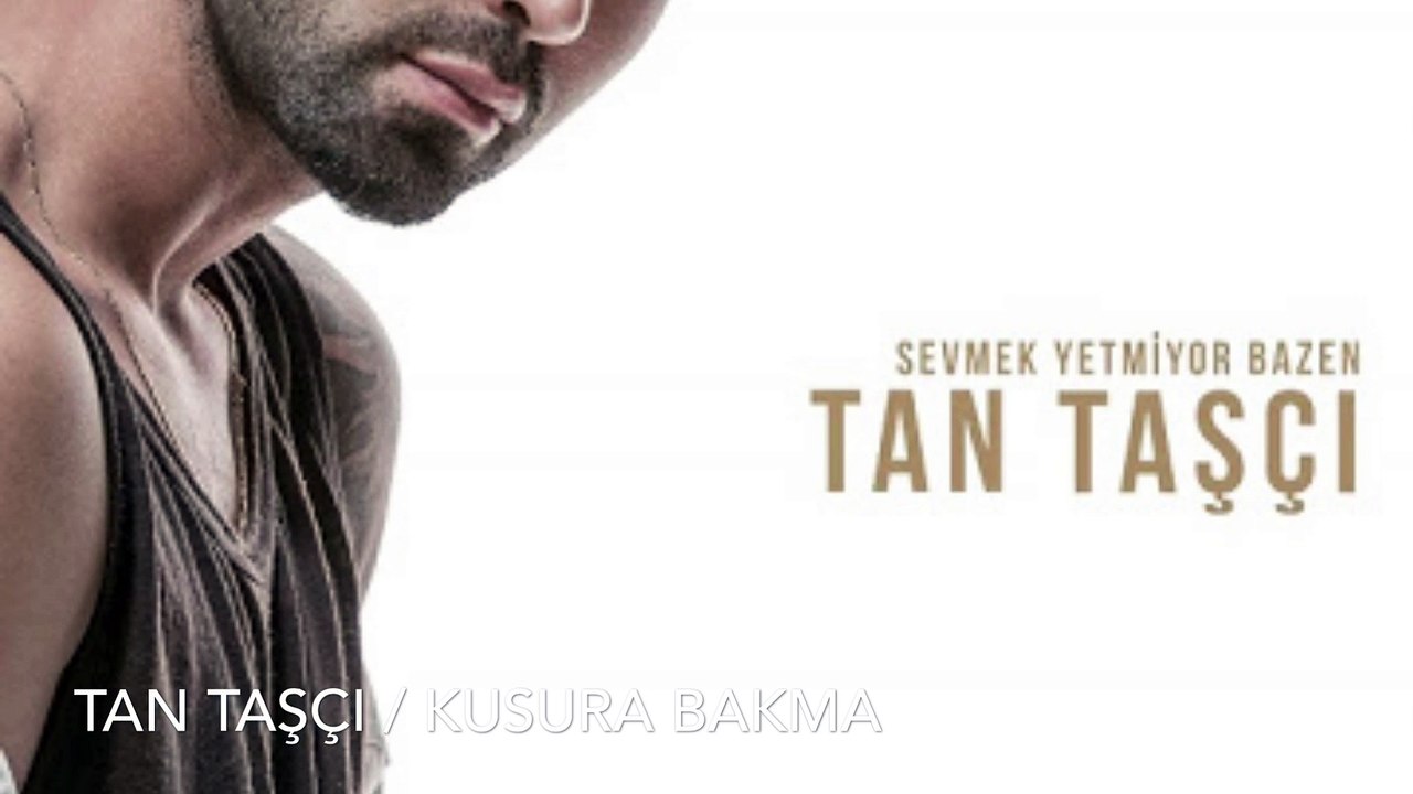 Tan Taşçı - Kusura bakma